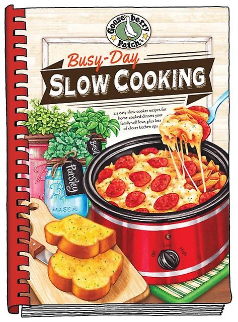 Busy-day Slow Cooking Cookbook by Gooseberry Patch Spiral bound Book