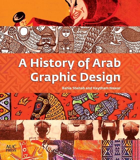 A History Of Arab Graphic Design by Haytham Nawar Paperback