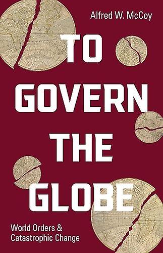 To Govern The Globe by Alfred W. McCoy Hardback Book