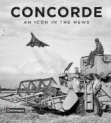 Concorde: An Icon in the News