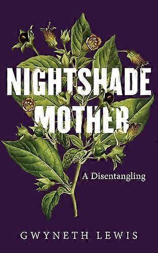 Nightshade Mother by Gwyneth Lewis Hardback Book