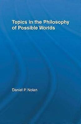 Topics in the Philosophy of Possible Worlds