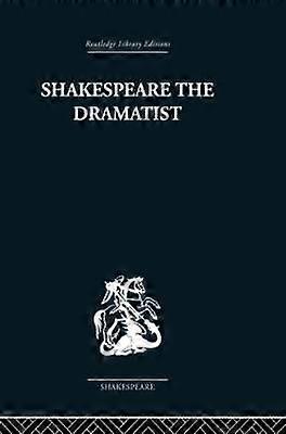 Shakespeare the Dramatist