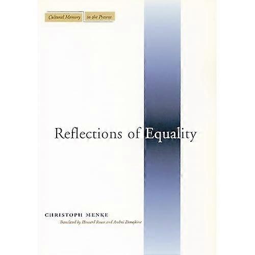 Reflections of Equality (Cultural Memory of the Present (Paperback)) (Cultural Memory of the Present (Paperback))