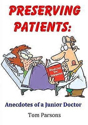 Preserving Patients: Anecdotes of a Junior Doctor