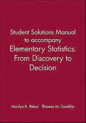Student Solutions Manual to accompany Elementary Statistics: From Discovery to Decision