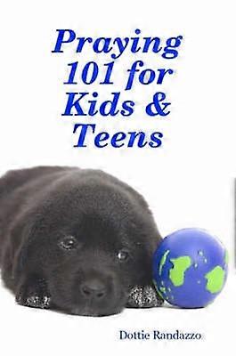 Praying 101 for Kids  Teens