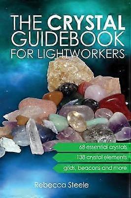 The Crystal Guidebook for Lightworkers