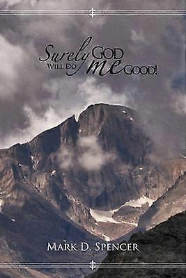 Surely God Will Do Me Good