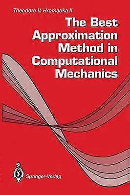 The Best Approximation Method in Computational Mechanics