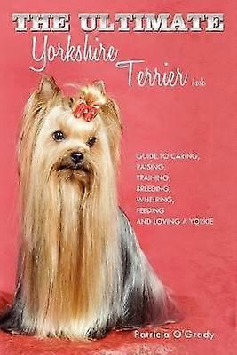 The Ultimate Yorkshire Terrier Book
