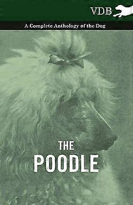 The Poodle  A Complete Anthology of the Dog