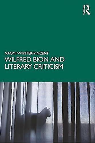 Wilfred Bion and Literary Criticism