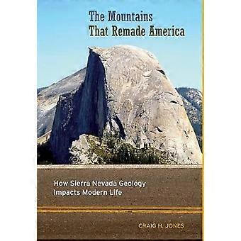 De bergen die Amerika hebben hervormd