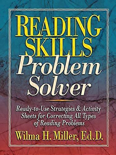 Reading Skills Problem Solver: Ready to Use Strategies and Activity Sheets for Correcting All Types of Reading Problems