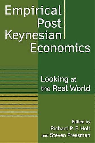 Empirical Post Keynesian Economics: Looking at the Real World