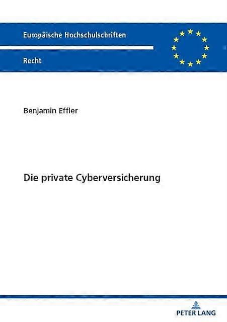 Die Private Cyberversicherung by Benjamin Effler Paperback