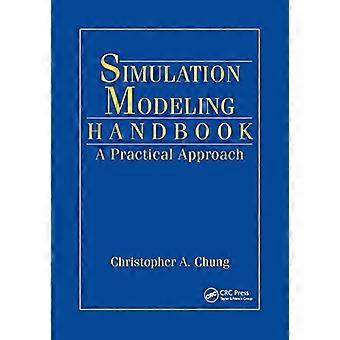Simulation Modeling Handbook: A Practical Approach (INDUSTRIAL AND MANUFACTURING ENGINEERING SERIES)