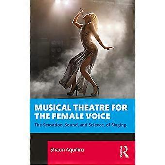 Musikteater för den kvinnliga rösten: Känslan, ljudet och vetenskapen, av sång