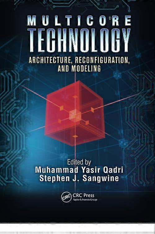 Multicore Technology: Architecture, Reconfiguration, and Modeling (Embedded Multi-Core Systems)