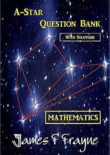 A-Star Question Bank (Mathematics) (with Solutions)