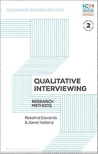 Qualitative Interviewing: Research Methods (Bloomsbury Research Methods)
