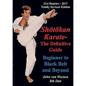 Shotokan Karate - Den definitive guiden: Begynnelse til svart belte og videre