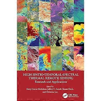 High Spatio Temporal Spectral Thermal Remote Sensing Research and Applications