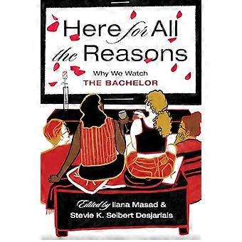 Here For All the Reasons Why We Watch The Bachelor