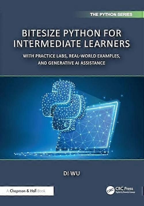 Bitesize Python for Intermediate Learners : with Practice Labs, Real-World Examples, and Chatgpt