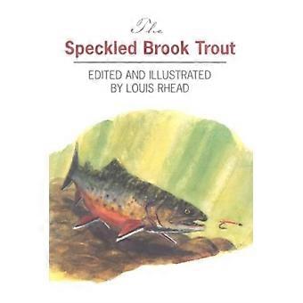 The Speckled Brook Trout - Globe Pequot Publishing Group Inc - Kovakantinen - en-Book