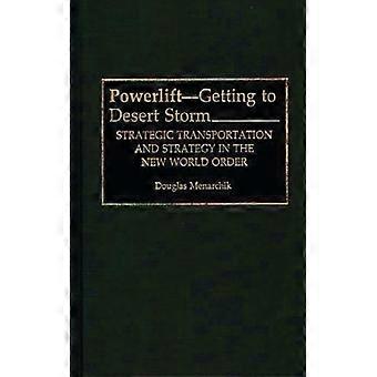 Levantamento de peso - Chegando à Tempestade no Deserto: Transporte Estratégico e Estratégia - Douglas Menarchik - Capa dura - Livro em inglês - História
