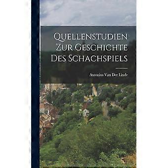Quellenstudien Zur Geschichte Des Schachspiels - Antonius Van Der Linde - Paperback - English Book - History