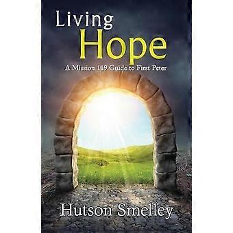 Living Hope A Mission 119 Guide To First Peter - Hutson Smelley - Paperback - en Book