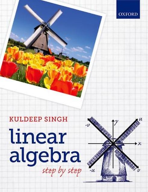 Linear Algebra by Singh & Kuldeep Senior Lecturer in Mathematics & University of Hertfordshire Paperback