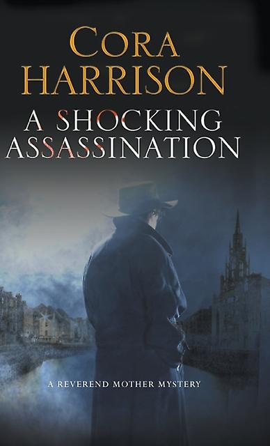 A Shocking Assassination by Cora Harrison Hardback Book