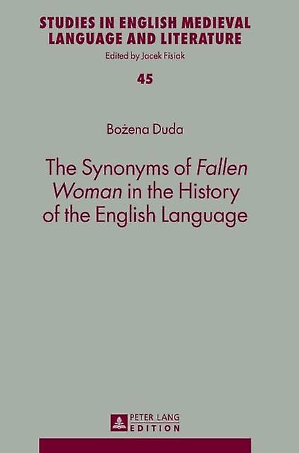 The Synonyms Of Fallen Woman In The History Of The English Language by Bozena Duda Hardback Book