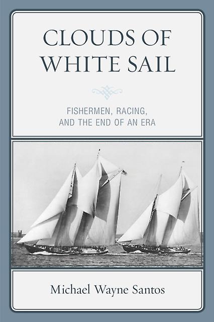 Clouds Of White Sail by Michael Wayne Santos Paperback Book