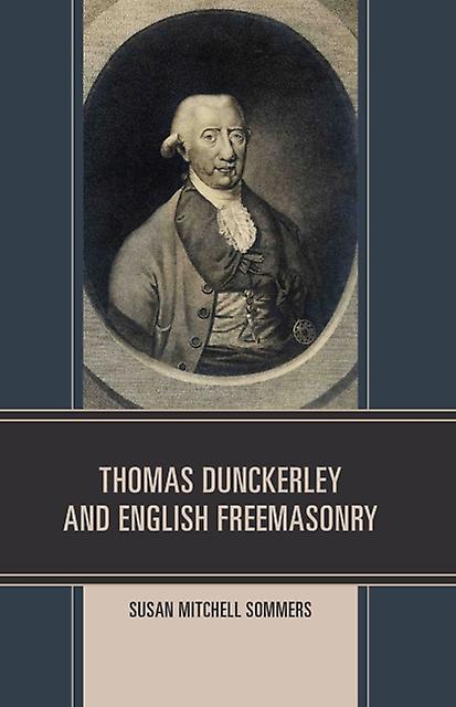 Thomas Dunckerley And English Freemasonry by Susan Mitchell Sommers Paperback Book