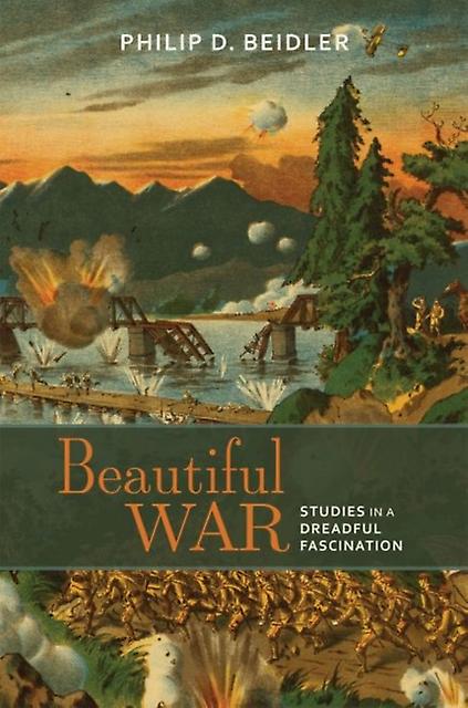 Beautiful War by Philip D. Beidler Paperback