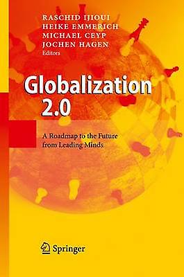 Globalization 2.0 by Edited by Raschid Ijioui & Edited by Heike Emmerich & Edited by Michael Ceyp & Edited by Jochen Hagen