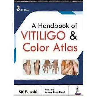 A Handbook Of Vitiligo & Color Atlas - SK Punshi