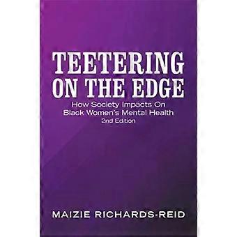À Beira do Abismo: Como a Sociedade Impacta a Saúde Mental das Mulheres Negras (2ª Edição) - Maizie Richards-Reid