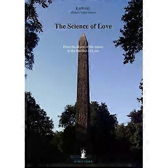 The Science Of Love From The Desire Of The Senses To The Intellect Of Love - Parmenides Traditional Philosophy Foundation