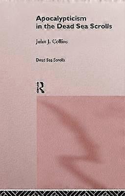 Apocalypticism in the Dead Sea Scrolls