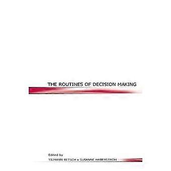 The Routines of Decision Making