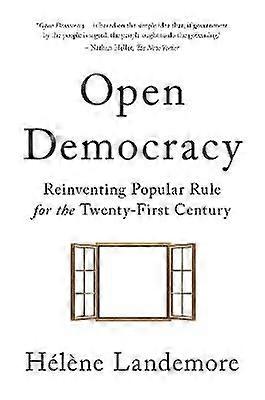 Open Democracy - Reinventing Popular Rule for the Twenty-First Century