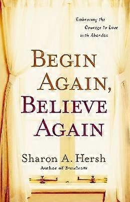 Begin Again Believe Again