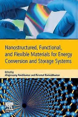 Nanostructured Functional and Flexible Materials for Energy Conversion and Storage Systems