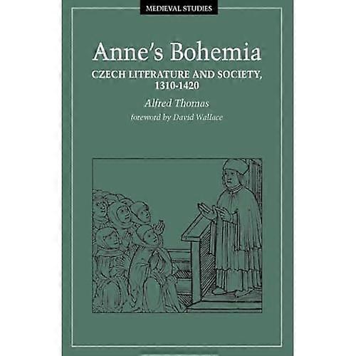 Annen Bohemia: kirjallisuudesta ja yhteiskunta, 1310-1420
